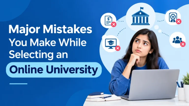 Major Mistakes You Make While Selecting an Online University