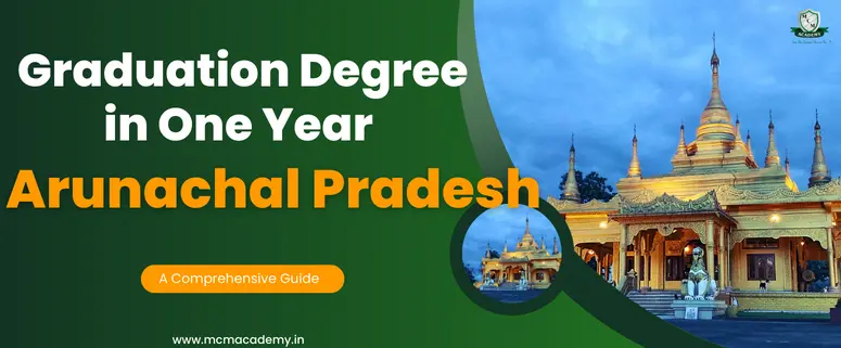 graduation degree in one year Arunachal Pradesh