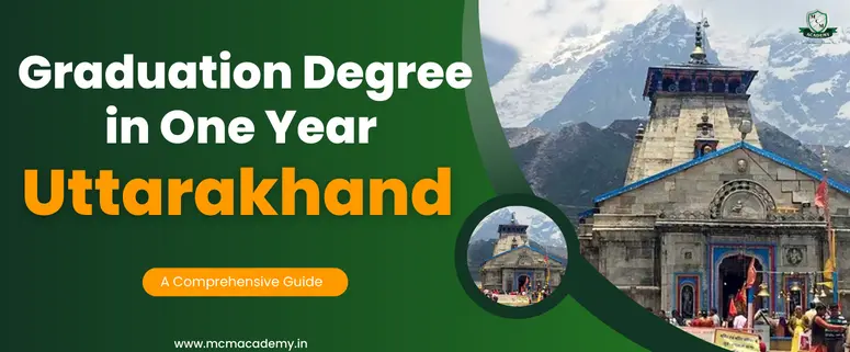 graduation degree in one year Uttarakhand
