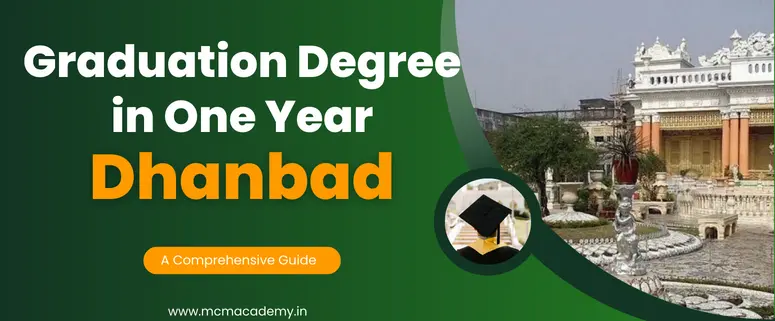 graduation degree in one year Dhanbad