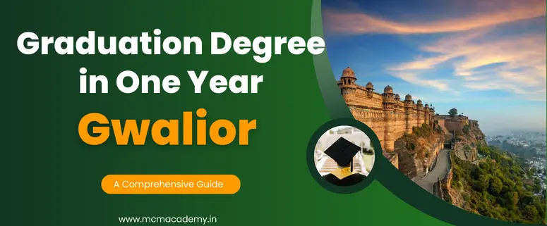 graduation degree in one year Gwalior