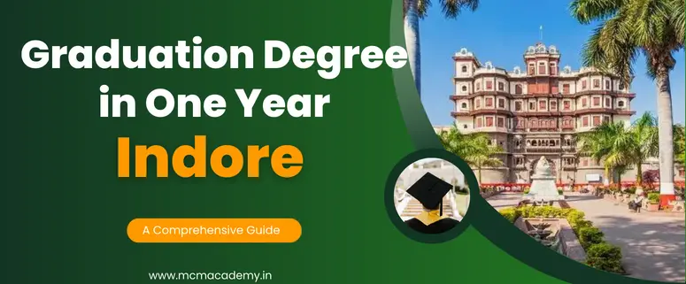 graduation degree in one year Indore