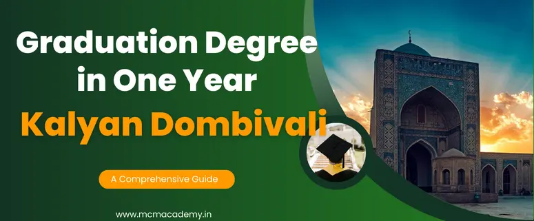 graduation degree in one year Kalyan Dombivali