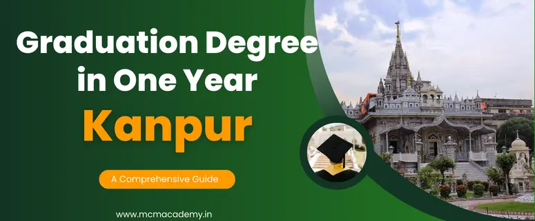 graduation degree in one year Kanpur