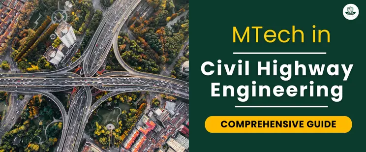 MTech in Civil Highway Engineering complete guide