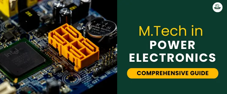 M.Tech in Power Electronics complete guide