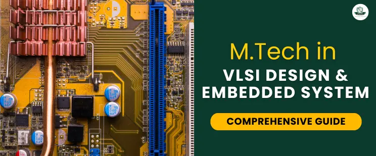 M.Tech VLSI Design & Embedded System complete guide