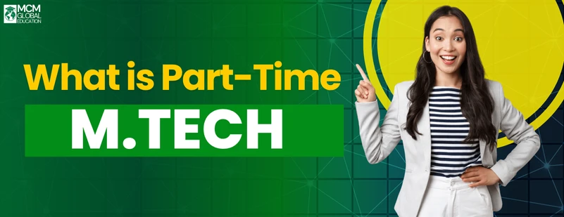 What is Part-Time M.Tech?